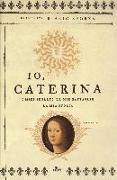 Io, Caterina. I miei segreti, le mie battaglie, la mia storia