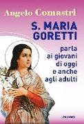 S. Maria Goretti parla ai giovani di oggi e anche agli adulti