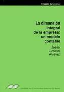 La dimensión integral de la empresa : un modelo contable