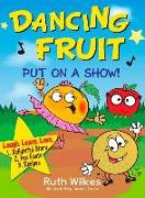 DANCING FRUIT PUT ON A SHOW