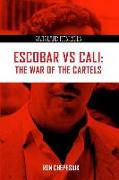 Escobar Vs Cali: The War of the Cartels