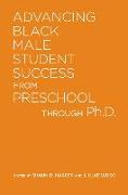 Advancing Black Male Student Success from Preschool Through PH.D