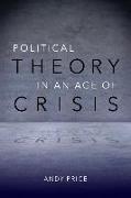 Political Theory in an Age of Crisis