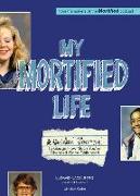 My Mortified Life: A Guided Journal to Gauge How Much You've Changed Since Childhood