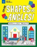 Explore Shapes and Angles!: With 25 Great Projects