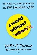 A World Without Whom: The Essential Guide to Language in the Buzzfeed Age