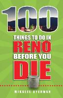 100 THINGS TO DO IN RENO BEFOR