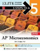 5 Steps to a 5: AP Microeconomics 2018, Elite Student Edition