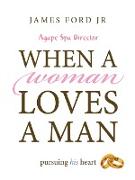 when a woman loves a man - agape spa director