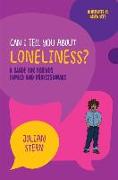 Can I tell you about Loneliness?
