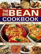 The Big Bean Cookbook: Everything You Need to Know about Beans, Grains, Pulses and Legumes, Including Rice, Split Peas, Chickpeas, Couscous
