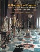 Collecting and Empires: The Impact of Empires on Collections and Museums from Antiquity to the Present