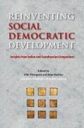 Reinventing Social Democratic Development: Insights from Indian and Scandinavian Comparisons