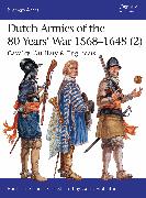 Dutch Armies of the 80 Years’ War 1568–1648 (2)