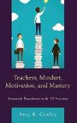 Teachers, Mindset, Motivation, and Mastery