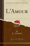 L'Amour (Classic Reprint)