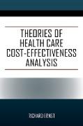 Theories of Health Care Cost-Effectiveness Analysis