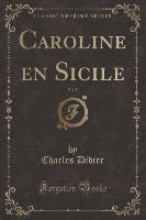 Caroline en Sicile, Vol. 5 (Classic Reprint)