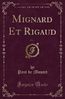 Mignard Et Rigaud, Vol. 1 (Classic Reprint)