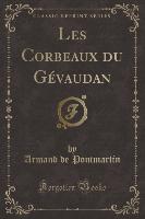 Les Corbeaux du Gévaudan (Classic Reprint)