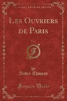 Les Ouvriers de Paris, Vol. 2 (Classic Reprint)