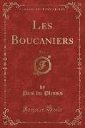 Les Boucaniers, Vol. 3 (Classic Reprint)