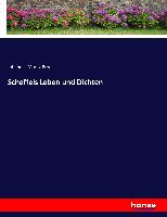 Scheffels Leben und Dichten