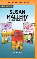 Susan Mallery Fool's Gold Series: Books 16-18: Hold Me, Kiss Me, Thrill Me