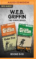 W.E.B. Griffin the Corps Series: Books 9-10: Under Fire & Retreat, Hell!