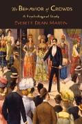The Behavior of Crowds, A Psychological Study