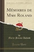 Mémoires de Mme Roland, Vol. 1 (Classic Reprint)