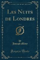 Les Nuits de Londres, Vol. 2 (Classic Reprint)