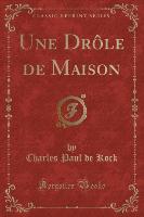 Une Drôle de Maison (Classic Reprint)