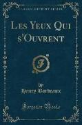Les Yeux Qui s'Ouvrent (Classic Reprint)