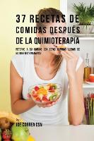 37 Recetas De Comidas Después De La Quimioterapia