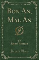 Bon An, Mal An (Classic Reprint)