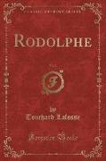 Rodolphe, Vol. 2 (Classic Reprint)