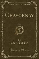 Chavornay, Vol. 2 (Classic Reprint)