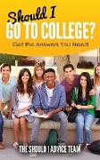 Should I Go to College?: Get the Answers You Need