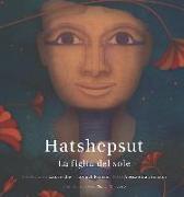 Hatshepsut. La figlia del sole