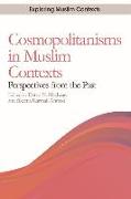 Cosmopolitanisms in Muslim Contexts