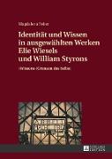 Identität und Wissen in ausgewählten Werken Elie Wiesels und William Styrons
