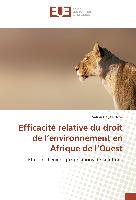 Efficacité relative du droit de l¿environnement en Afrique de l¿Ouest