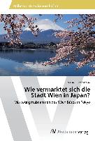 Wie vermarktet sich die Stadt Wien in Japan?