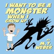 I Want to Be a Monster When I Grow Up