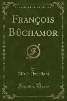 François Bûchamor (Classic Reprint)