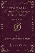 Oeuvres de J. F. Cooper Traduction Defauconpret, Vol. 30: Moeurs Du Jour (Classic Reprint)