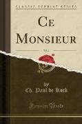 Ce Monsieur, Vol. 1 (Classic Reprint)