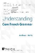 Understanding Core French Grammar