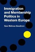 Immigration and Membership Politics in Western Europe